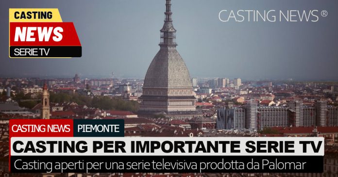 Casting serie Palomar Torino