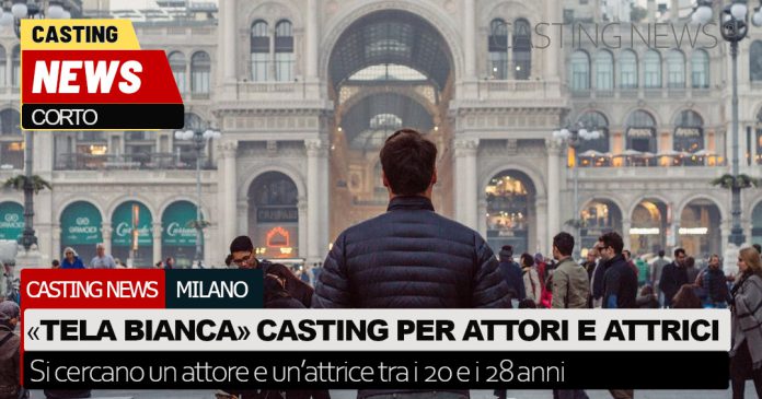 Tela Bianca, casting in Lombardia