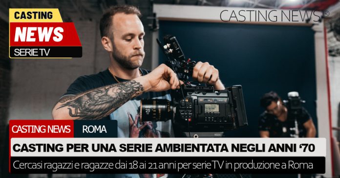 Casting per una serie tv anni 70