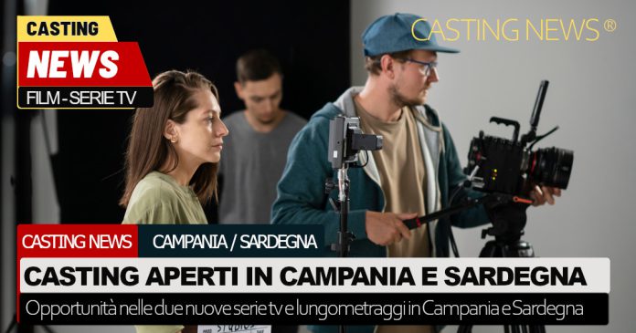 Casting in Campania e Sardegna