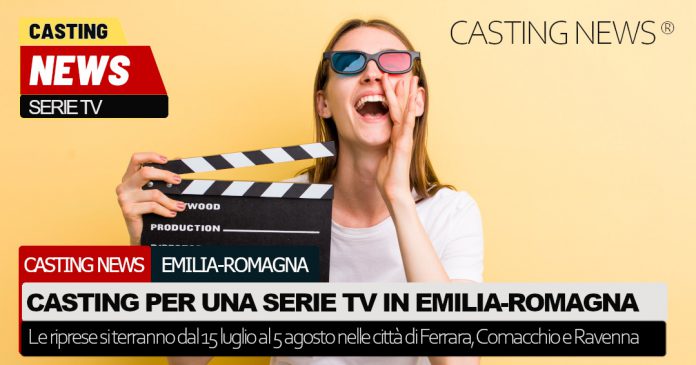 Casting serie tv in Emilia-Romagna